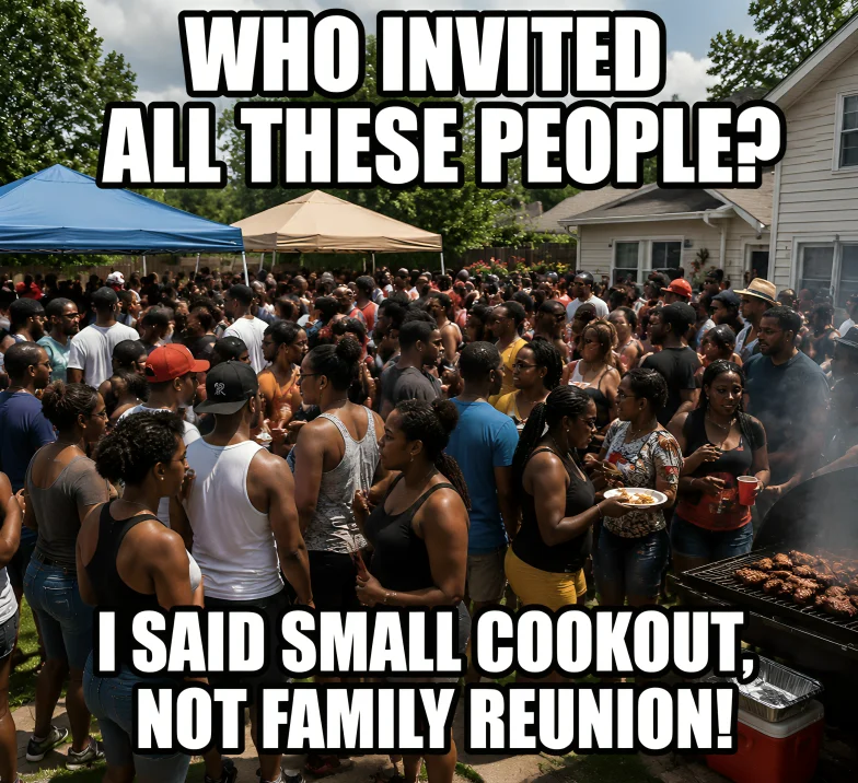 “Who Invited All These People?” Cookout Meme